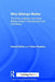 Why Siblings Matter: The Role of Brother and Sister Relationships in Development and Well-Being by Naomi White