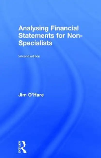 Analysing Financial Statements for Non-Specialists by Jim O'Hare