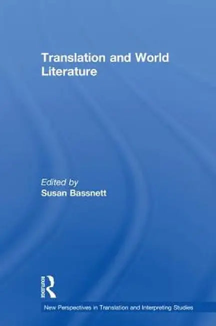 Translation and World Literature by Susan Bassnett