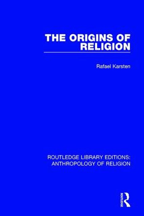 The Origins of Religion by Rafael Karsten