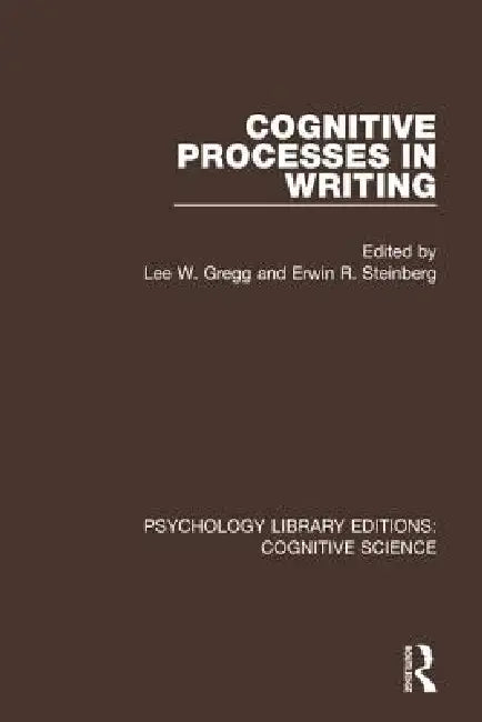 Cognitive Processes in Writing by Lee W. Gregg