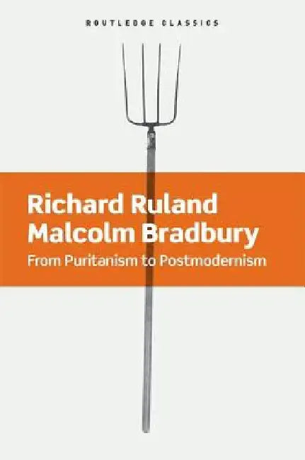 From Puritanism to Postmodernism: A History of American Literature by Richard Ruland