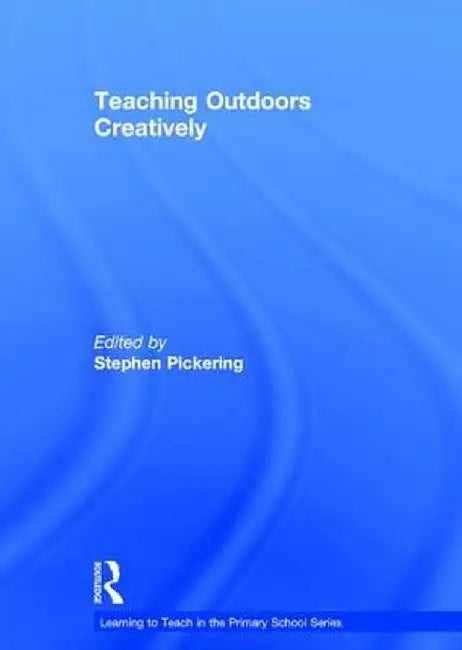 Teaching Outdoors Creatively by Stephen Pickering
