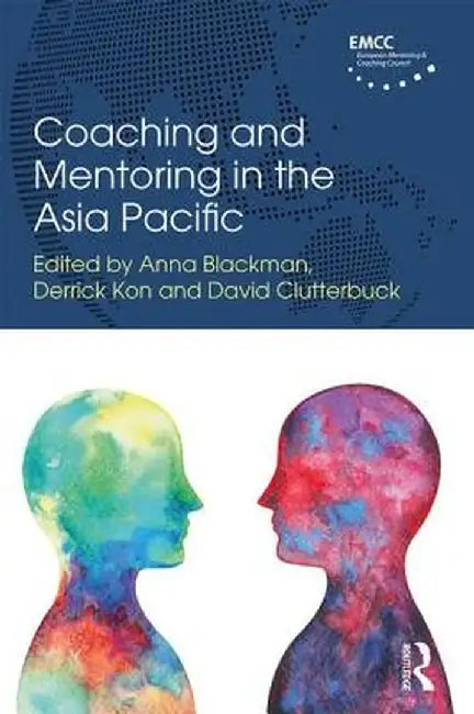 Coaching and Mentoring in the Asia Pacific by Anna Blackman