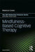Mindfulness-Based Cognitive Therapy: Distinctive Features by Rebecca Crane