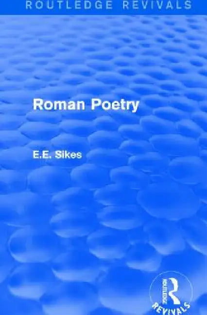 Roman Poetry by E. E. Sikes