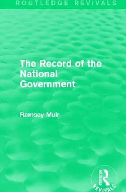 The Record of the National Government by Ramsay Muir