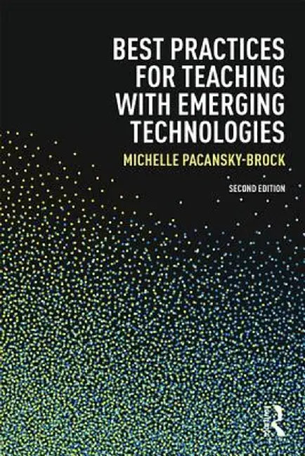 Best Practices for Teaching with Emerging Technologies by Michelle Pacansky-Brock