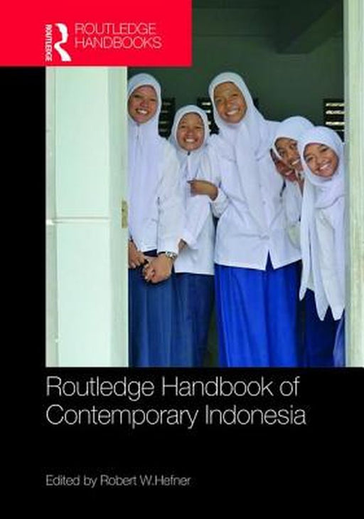 Routledge Handbook of Contemporary Indonesia by Robert W. Hefner