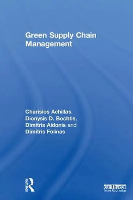 Green Supply Chain Management by Charisios Achillas