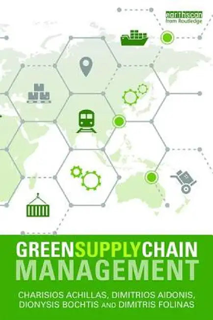 Green Supply Chain Management by Charisios Achillas
