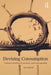 Devising Consumption: Cultural Economies of Insurance, Credit and Spending by Liz Mcfall