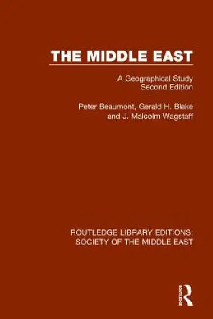 The Middle East: A Geographical Study by Peter Beaumont