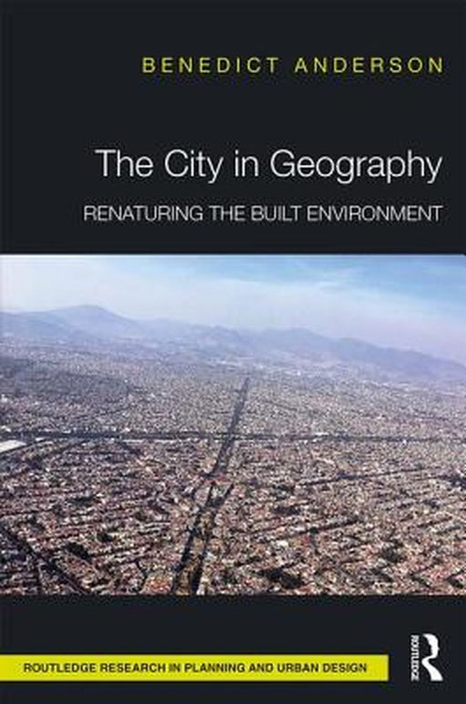 The City in Geography: Renaturing the Built Environment by Anderson