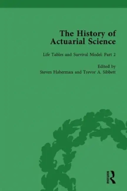 The History of Actuarial Science by Steven Haberman