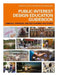 Public Interest Design Education Guidebook: Curricula, Strategies, and Seed Academic Case Studies by Lisa Abendroth