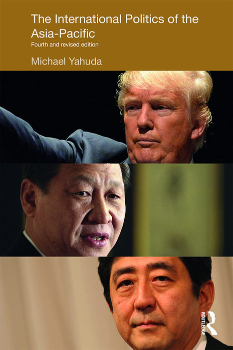 The International Politics of the Asia-Pacific:Fourth and: Revised Edition by Yahuda