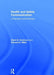 Health and Safety Communication: A Practical Guide Forward by David S. Anderson