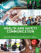 Health and Safety Communication: A Practical Guide Forward by David S. Anderson