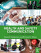 Health and Safety Communication: A Practical Guide Forward by David S. Anderson