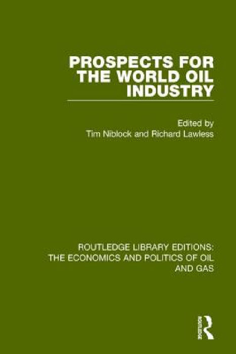 Prospects for the World Oil Industry by Tim Niblock, Richard Lawless