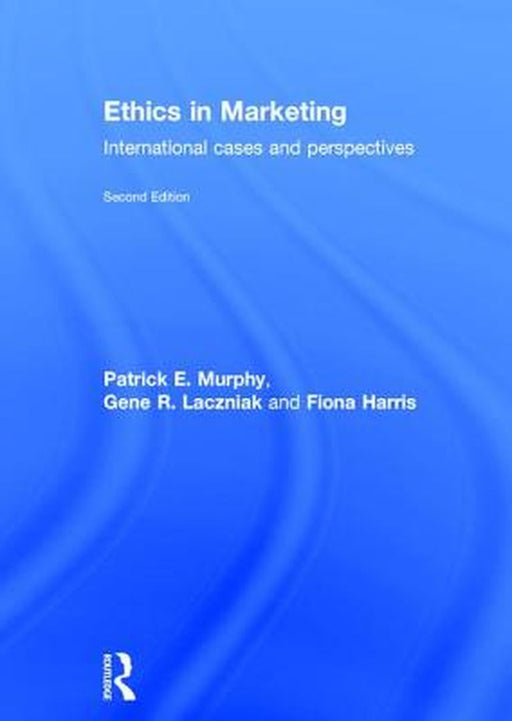 Ethics in Marketing: International Cases and Perspectives by Patrick E. Murphy