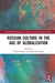 Russian Culture in the Age of Globalization by Vlad Strukov