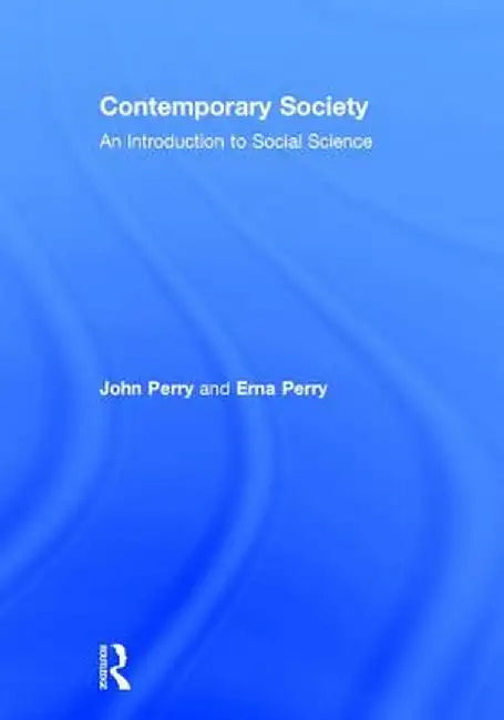 Contemporary Society: An Introduction to Social Science by John Perry