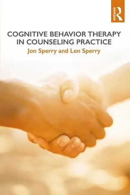 Cognitive Behavior Therapy in Counseling Practice by Jon ; Sperry, Le Sperry