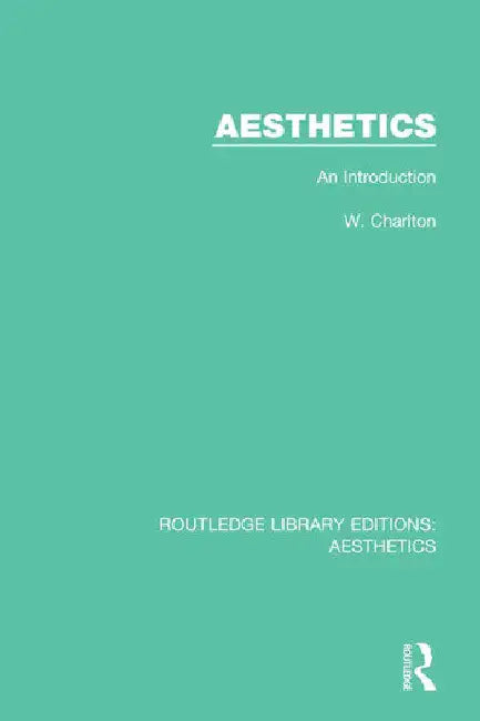 Aesthetics: An Introduction by Charlton W.