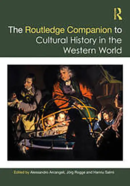 The Routledge Companion to Cultural History in the Western World by Arcangeli Alessandro