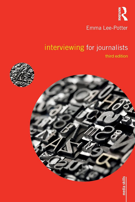 Interviewing for Journalists by Emma Lee-Potter