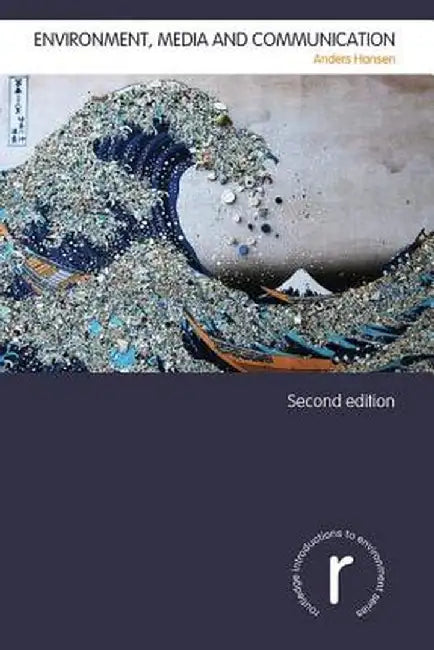 Environment, Media and Communication by Anders Hansen
