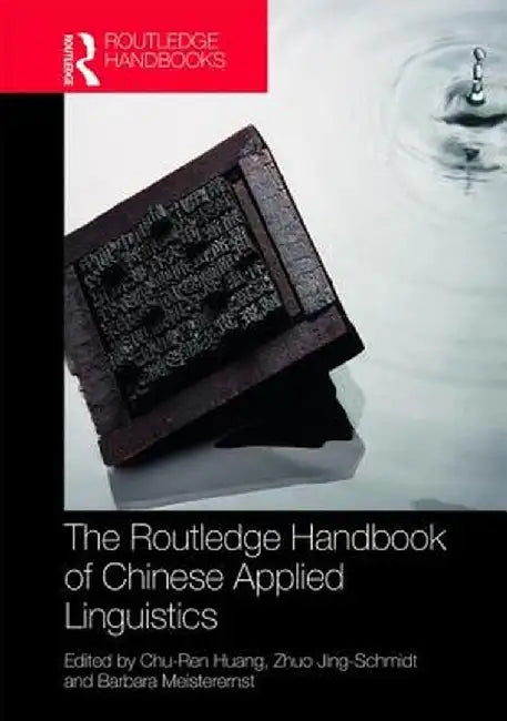 The Routledge Handbook of Chinese Applied Linguistics by Chu-Ren Huang