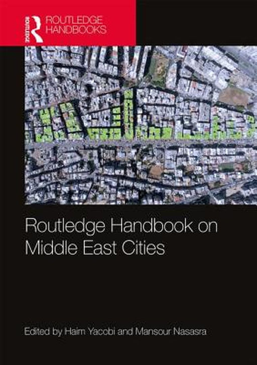 Routledge Handbook on Middle East Cities by Nsasra Mansour