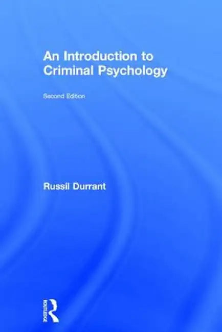 An Introduction to Criminal Psychology by Russil Durrant