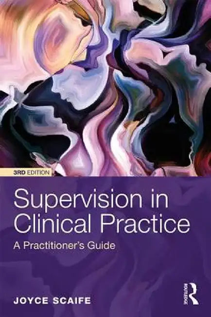 Supervision in Clinical Practice: A Practitioner's Guide by Scaife