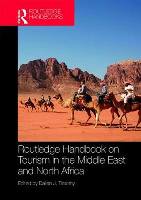 Routledge Handbook on Tourism in the Middle East and North Africa by Timothy Dallen