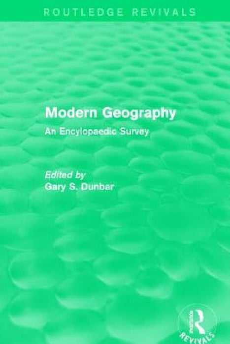 Modern Geography: An Encylopaedic Survey by Gary S. Dunbar
