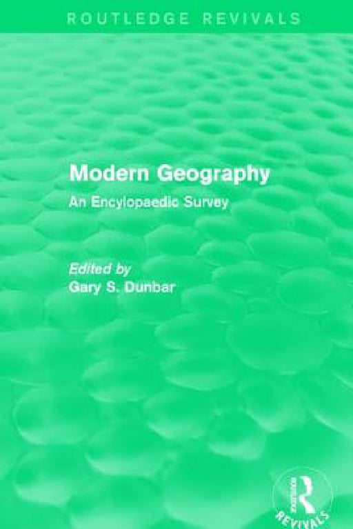 Modern Geography: An Encylopaedic Survey by Gary S. Dunbar