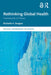 Rethinking Global Health by Burgess, Rochelle A.