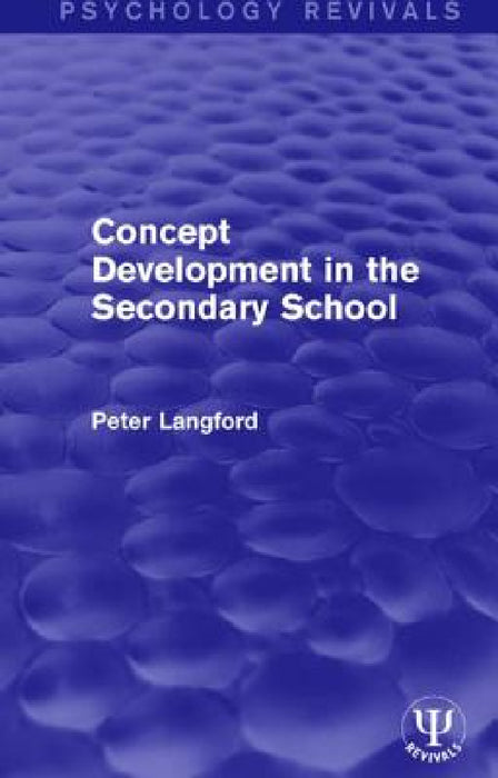 Concept Development in the Secondary School by Peter Langford
