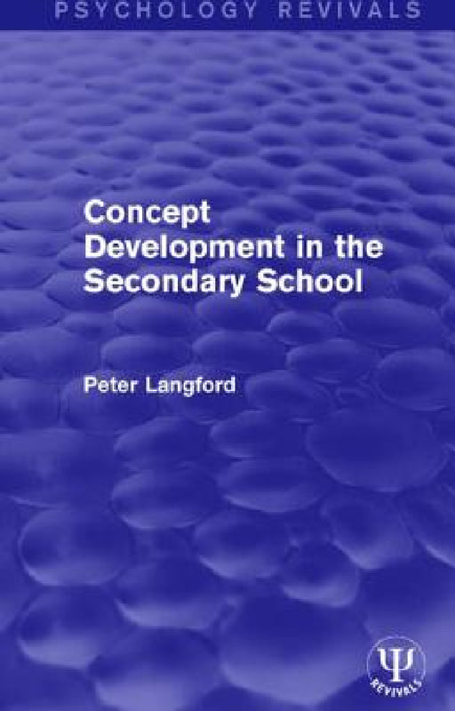 Concept Development in the Secondary School by Peter Langford