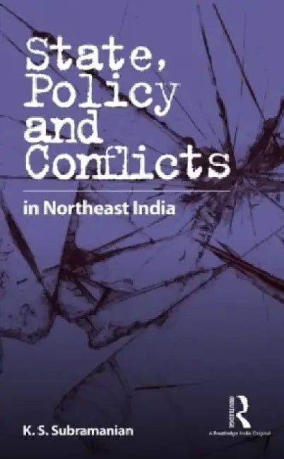 State Policy and Conflicts in Northeast India 