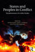 States and Peoples in Conflict: Transformations of Conflict Studies by Michael Stohl