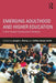 Emerging Adulthood and Higher Education: A New Student Development Paradigm by Joseph L. Murray