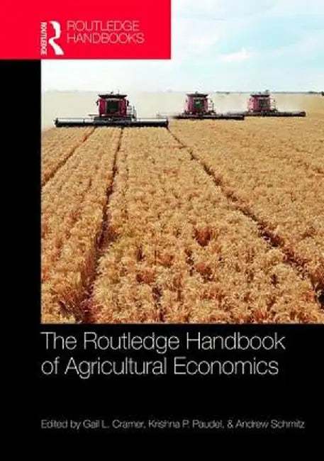 The Routledge Handbook of Agricultural Economics by Cramer Gail