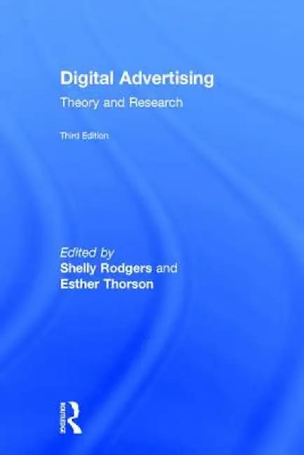Digital Advertising: Theory and Research by Shelly Rodgers