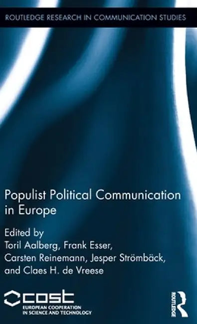 Populist Political Communication in Europe by Toril Aalberg