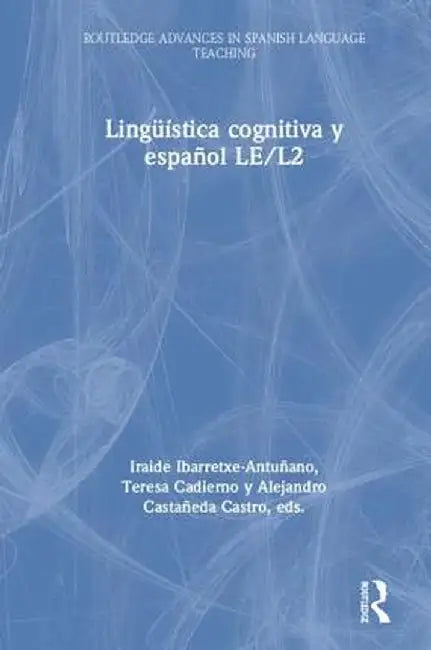 Lingüística cognitiva y español LE/L2 by Iraid Ibarretxe-Antuñano